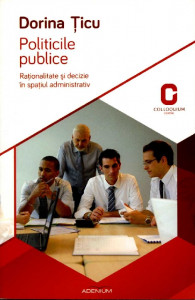 Politicile publice : raționalitate și decizie în spațiul administrativ