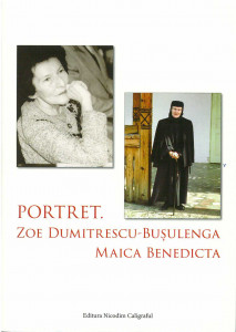 PORTRET : Zoe Dumitrescu-Buşulenga - Maica Benedicta