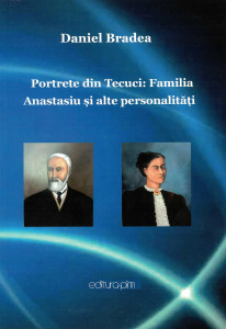 Portrete din Tecuci : familia Anastasiu şi alte personalităţi
