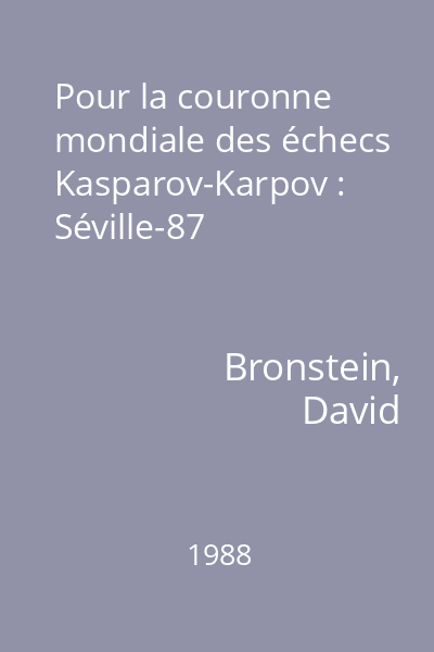 Pour la couronne mondiale des échecs Kasparov-Karpov : Séville-87