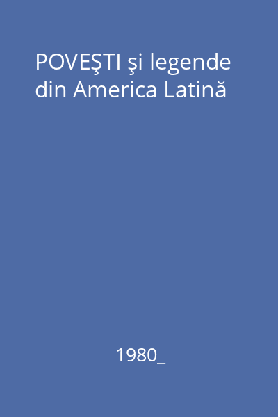 POVEŞTI şi legende din America Latină