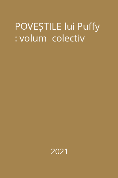 POVEȘTILE lui Puffy : volum  colectiv
