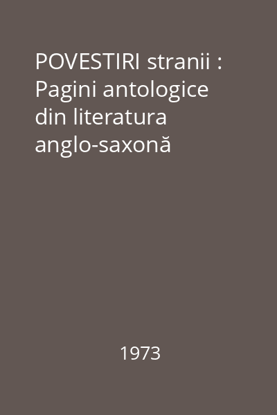POVESTIRI stranii : Pagini antologice din literatura anglo-saxonă