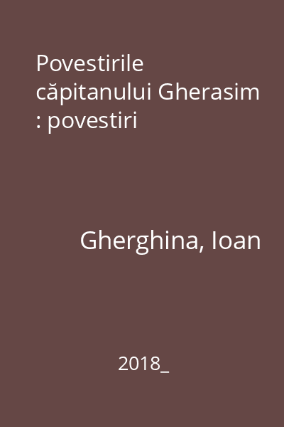 Povestirile căpitanului Gherasim : povestiri