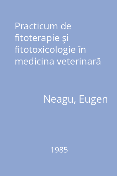 Practicum de fitoterapie şi fitotoxicologie în medicina veterinară
