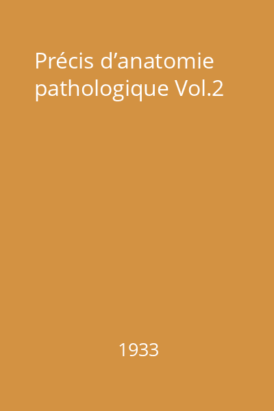 Précis d’anatomie pathologique Vol.2