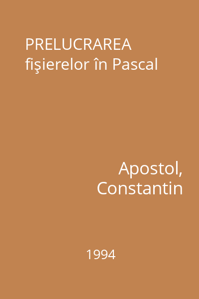 PRELUCRAREA fişierelor în Pascal