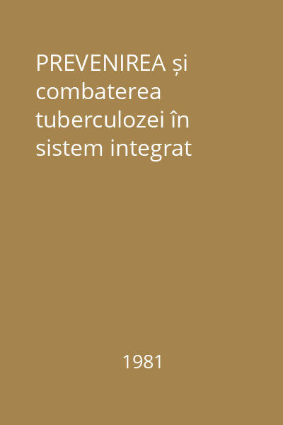 PREVENIREA și combaterea tuberculozei în sistem integrat