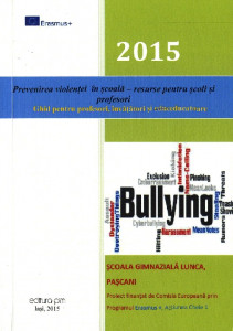 Prevenirea violenței în școală - resurse pentru școli și profesori : ghid pentru profesori, învățători și educatoare