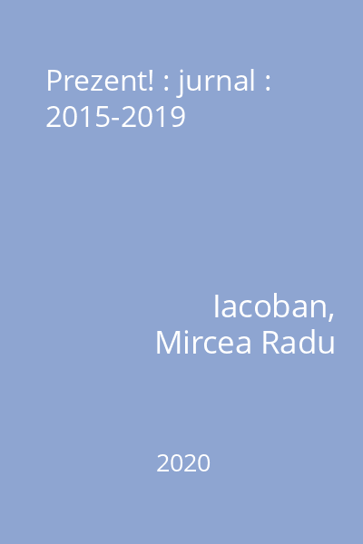 Prezent! : jurnal : 2015-2019