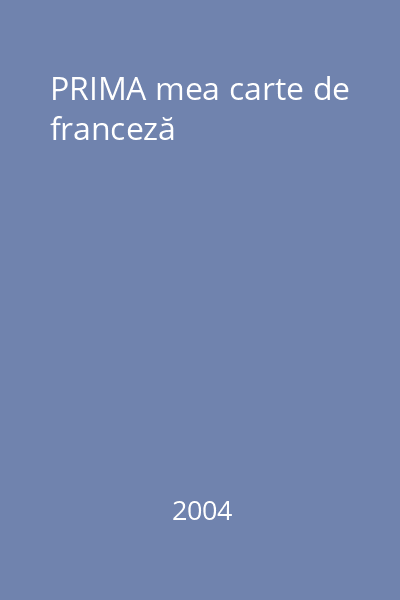 PRIMA mea carte de franceză