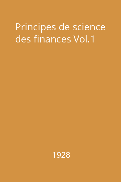 Principes de science des finances Vol.1