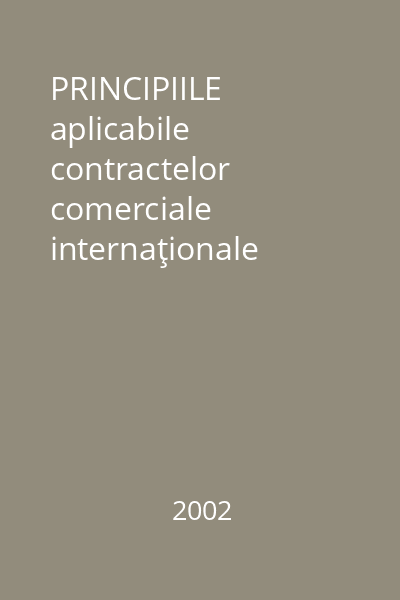 PRINCIPIILE aplicabile contractelor comerciale internaţionale