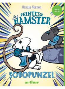 Prințesa Hamster : Șobopunzel:  [Cartea a 3-a]