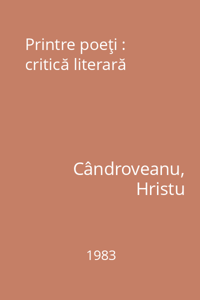 Printre poeţi : critică literară