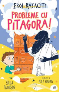 Probleme cu Pitagora! : [Cartea a 4-a] : [roman]