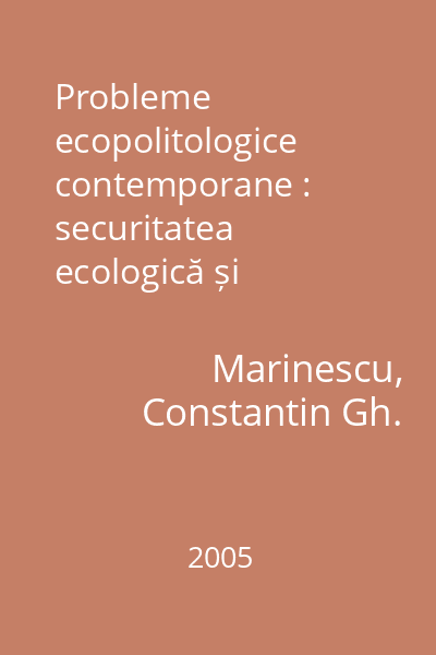 Probleme ecopolitologice contemporane : securitatea ecologică și național-statală în condițiile globalizării