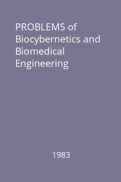 PROBLEMS of Biocybernetics and Biomedical Engineering