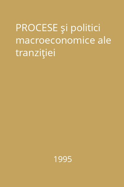 PROCESE şi politici macroeconomice ale tranziţiei