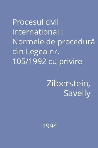 Procesul civil internațional : Normele de procedură din Legea nr. 105/1992 cu privire la reglementarea raporturilor de drept internaţional privat
