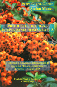 Produsele Hofigal în epigrama românească : Festivalul și Concursul Internațional de Epigramă „Traian Demtrescu” Craiova, 3-5 iulie 2015
