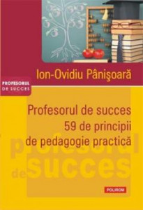 Profesorul de succes : 59 de principii de pedagogie practică