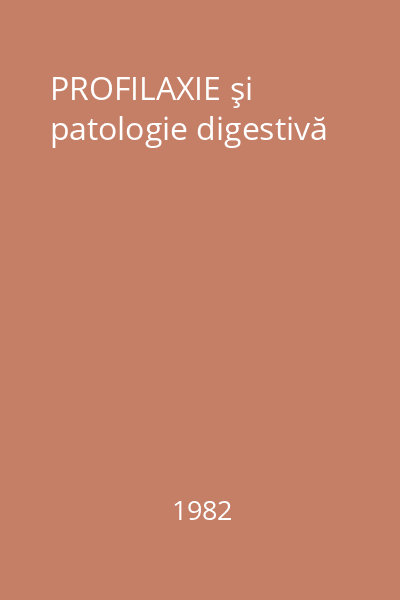 PROFILAXIE şi patologie digestivă