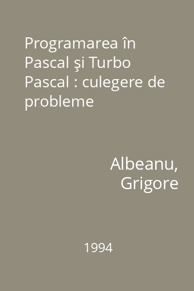 Programarea în Pascal şi Turbo Pascal : culegere de probleme