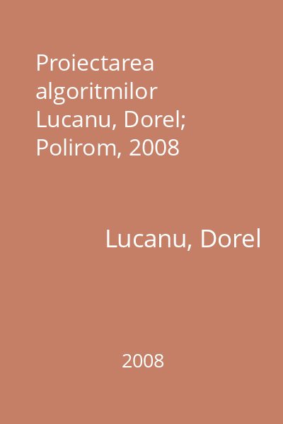 Proiectarea algoritmilor   Lucanu, Dorel; Polirom, 2008