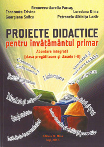 PROIECTE didactice pentru învățământul primar : abordare integrată (clasa pregătitoare și clasele I-II)