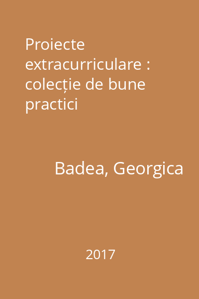 Proiecte extracurriculare : colecție de bune practici
