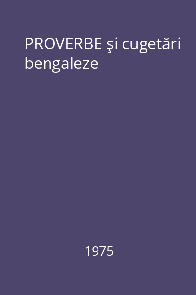PROVERBE şi cugetări bengaleze