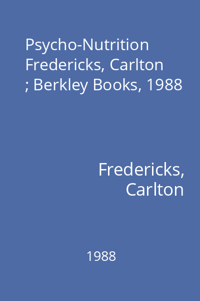 Psycho-Nutrition   Fredericks, Carlton ; Berkley Books, 1988