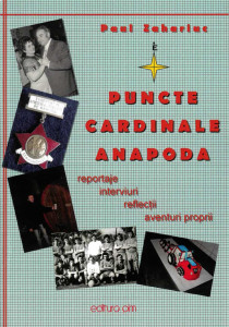 Puncte cardinale anapoda : reportaje, interviuri, reflecţii, aventuri proprii
