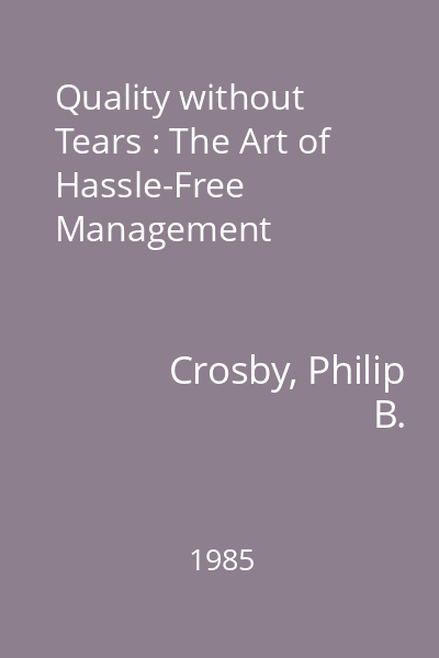 Quality without Tears : The Art of Hassle-Free Management