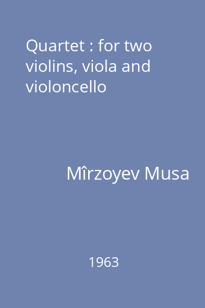 Quartet : for two violins, viola and violoncello