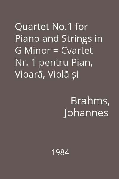 Quartet No.1 for Piano and Strings in G Minor = Cvartet Nr. 1 pentru Pian, Vioară, Violă și Violoncel în Sol Minor, Op. 25