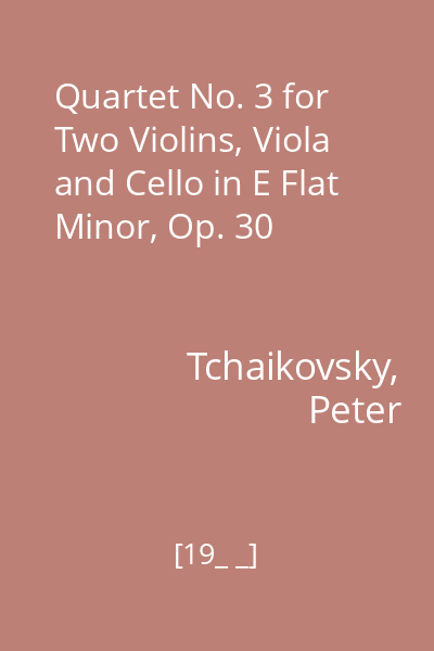 Quartet No. 3 for Two Violins, Viola and Cello in E Flat Minor, Op. 30