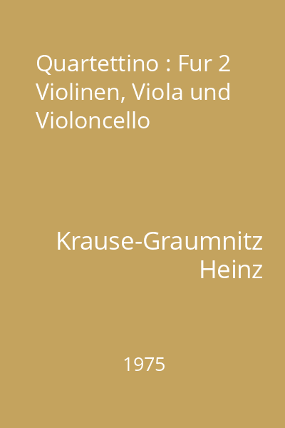 Quartettino : Fur 2 Violinen, Viola und Violoncello