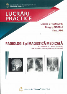 RADIOLOGIE și imagistică medicală : lucrări practice pentru studenți : specializarea asistență medicală generală