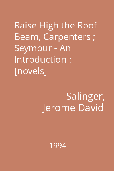 Raise High the Roof Beam, Carpenters ; Seymour - An Introduction : [novels]