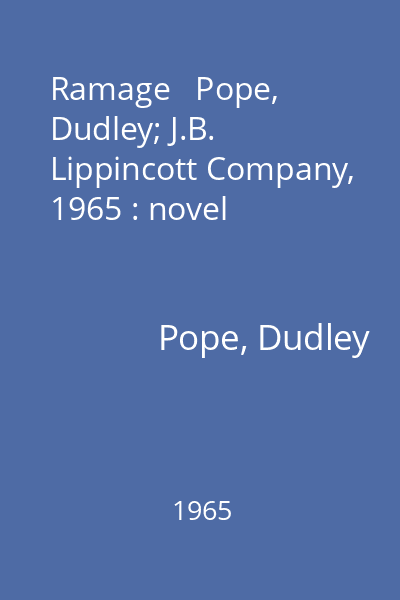Ramage   Pope, Dudley; J.B. Lippincott Company, 1965 : novel