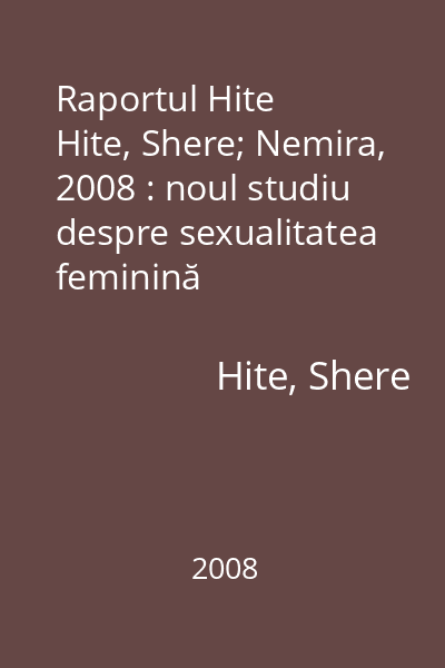 Raportul Hite   Hite, Shere; Nemira, 2008 : noul studiu despre sexualitatea feminină