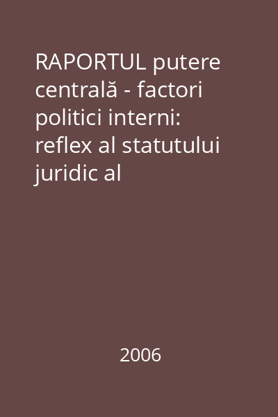 RAPORTUL putere centrală - factori politici interni: reflex al statutului juridic al Principatelor Române (sec. XVII-XVIII)