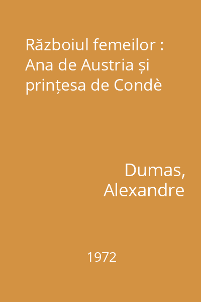 Războiul femeilor : Ana de Austria și prințesa de Condè