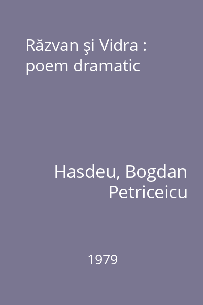 Răzvan şi Vidra : poem dramatic