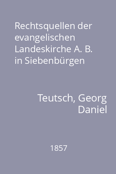 Rechtsquellen der evangelischen Landeskirche A. B. in Siebenbürgen
