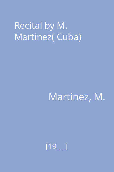 Recital by M. Martinez( Cuba)