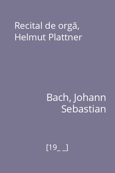 Recital de orgă, Helmut Plattner
