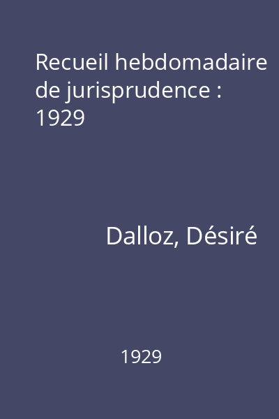 Recueil hebdomadaire de jurisprudence : 1929